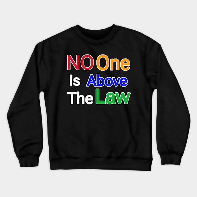 No One Is Above The Law - Back Crewneck Sweatshirt by SubversiveWare